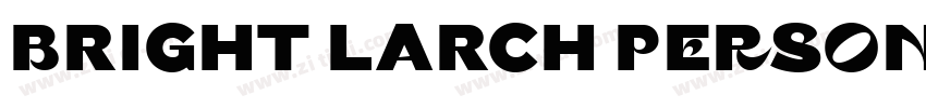 Bright Larch PERSONA字体转换 Bright Larch PERSONA字体转换